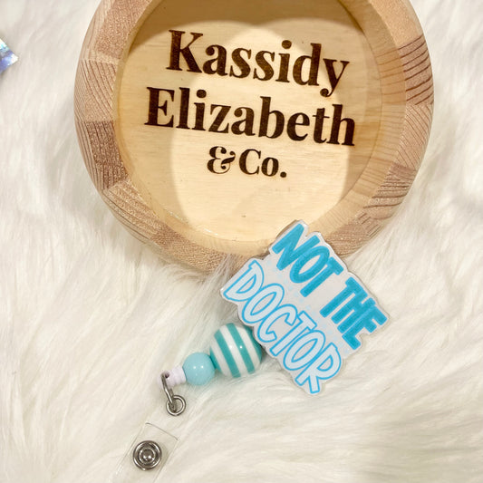 Not The Doctor Badge Reel